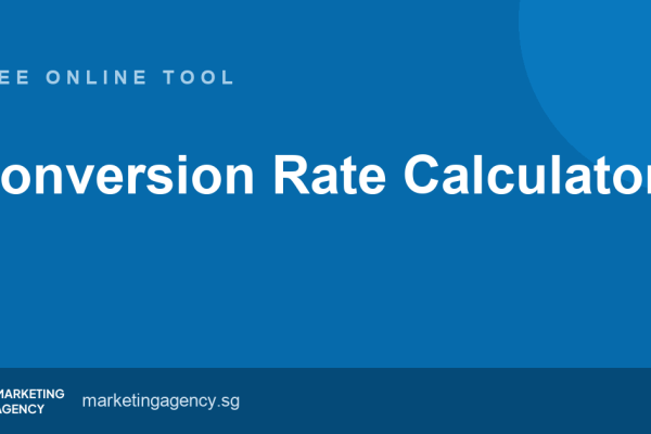 Conversion Rate Calculator — free online tool by Marketing Agency Singapore