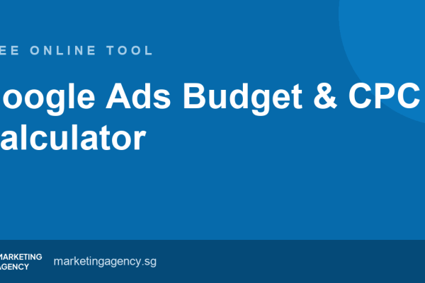 Google Ads Budget & CPC Calculator — free online tool by Marketing Agency Singapore