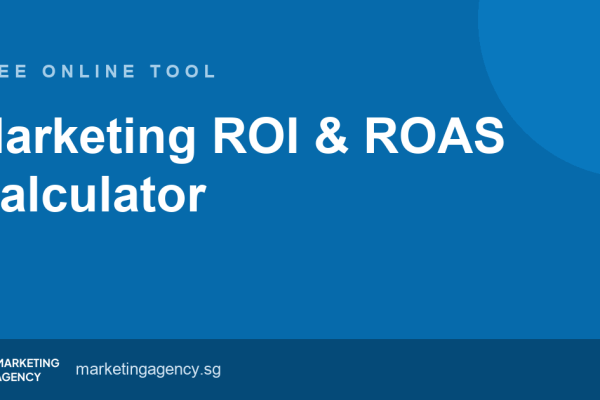 Marketing ROI & ROAS Calculator — free online tool by Marketing Agency Singapore