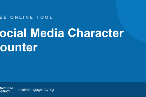 Social Media Character Counter — free online tool by Marketing Agency Singapore