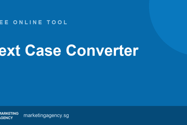 Text Case Converter — free online tool by Marketing Agency Singapore