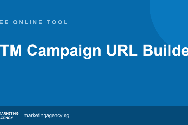 UTM Campaign URL Builder — free online tool by Marketing Agency Singapore